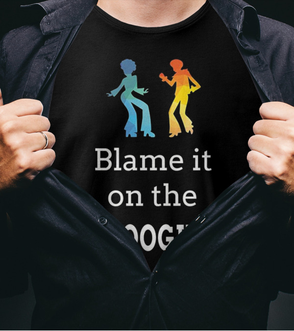 Blame It On The Boogie Funky Dance T-Shirt
