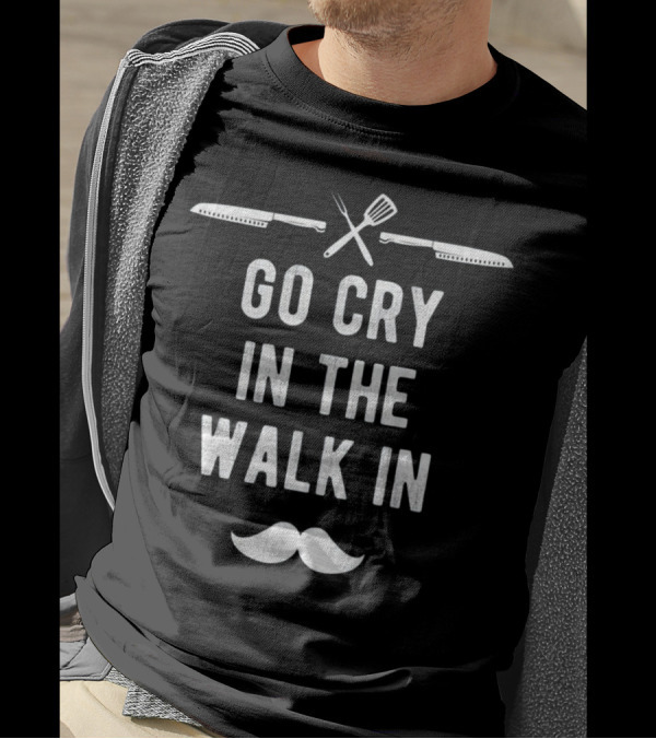 Funny Head Chef Go Cry In The Walk In Mustache Cooking Utensils T-Shirt