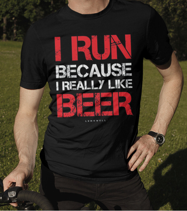 I Run Because I Really Like Beer Lumowell T-Shirt