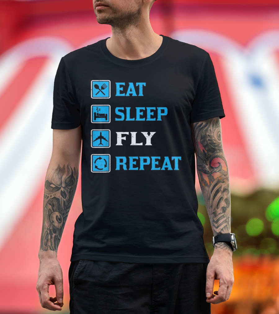 Eat Sleep Fly Repeat Funny Pilot Travel Aviation Lover Routine T-Shirt