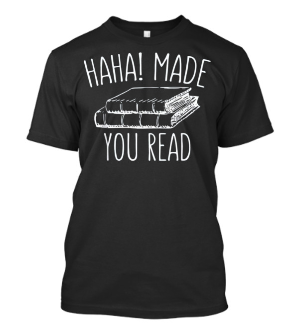 Haha Made You Read Funny Reading Book Stack T-Shirt