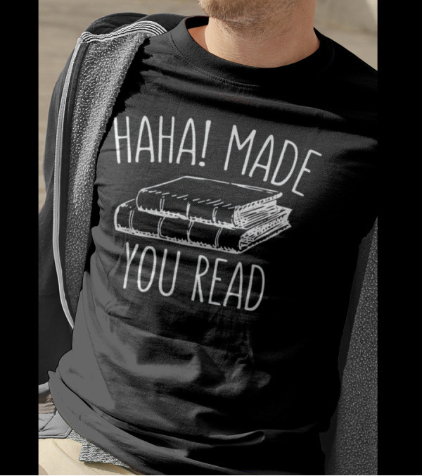 Haha Made You Read Funny Reading Book Stack T-Shirt