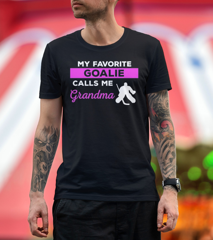 My Favorite Goalie Calls Me Grandma Hockey Player T-Shirt