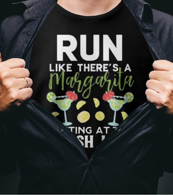 Run Like There's A Margarita Waiting At The Finish Line T-Shirt
