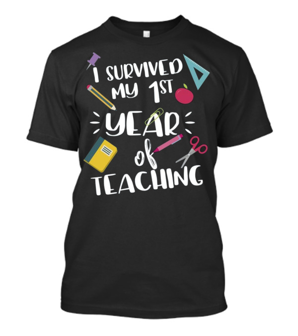 I Survived My 1st Year Of Teaching With School Supplies Icons T-Shirt