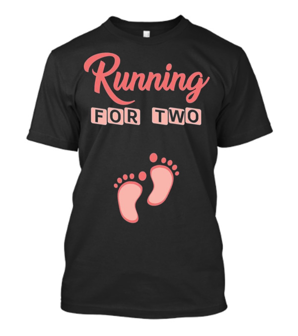 Running For Two Funny Pregnancy Footprints T-Shirt