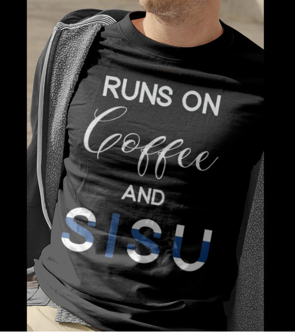 Runs On Coffee And Sisu Finland Pride Finnish T-Shirt