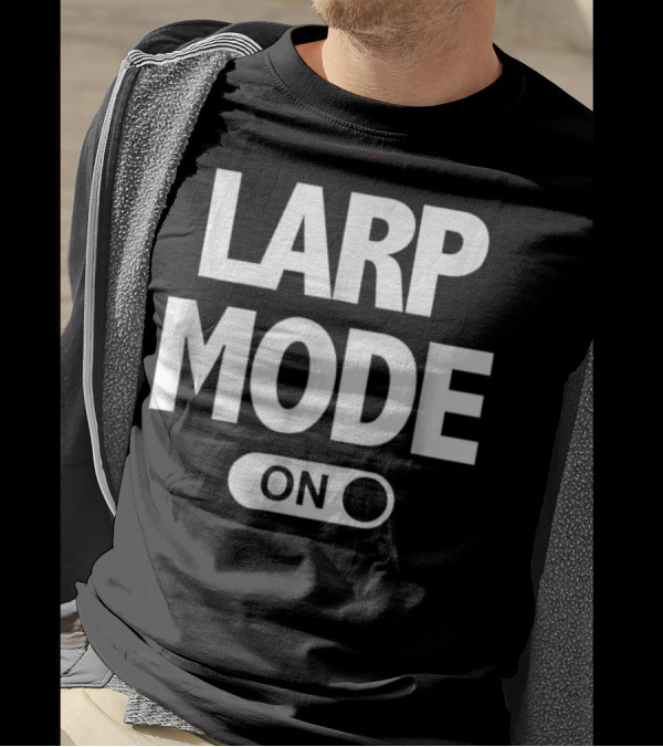 Funny Larping LARP Mode On Switch T-Shirt