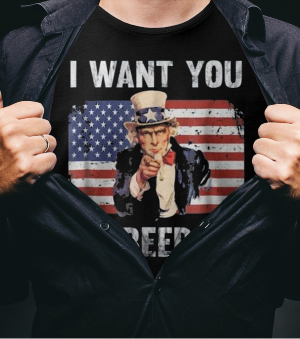 I Want You To Beer Me Funny Patriotic Uncle Sam American Flag T-Shirt