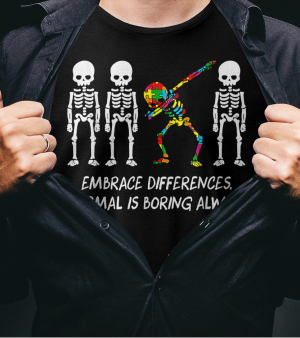 Embrace Differences Normal Is Boring Always Colorful Puzzle Skeleton Dabbing T-Shirt
