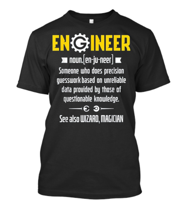 Engineer Noun Precision Guesswork Wizard Magician Science T-Shirt