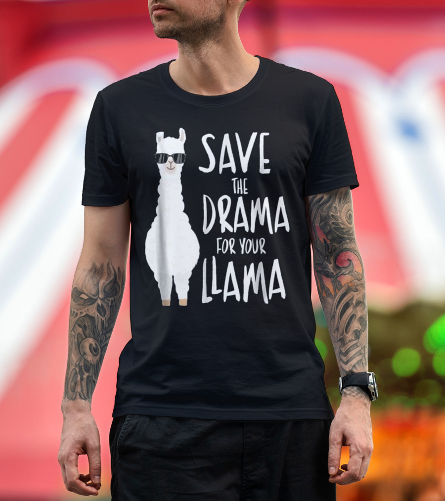 Save The Drama For Your Llama Sunglasses Cool T-Shirt