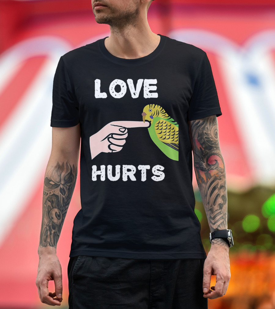 Love Hurts Budgie Parakeet Parrot Biting T-Shirt
