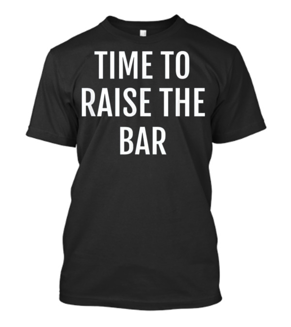 Time To Raise The Bar High Jump Track And Field T-Shirt