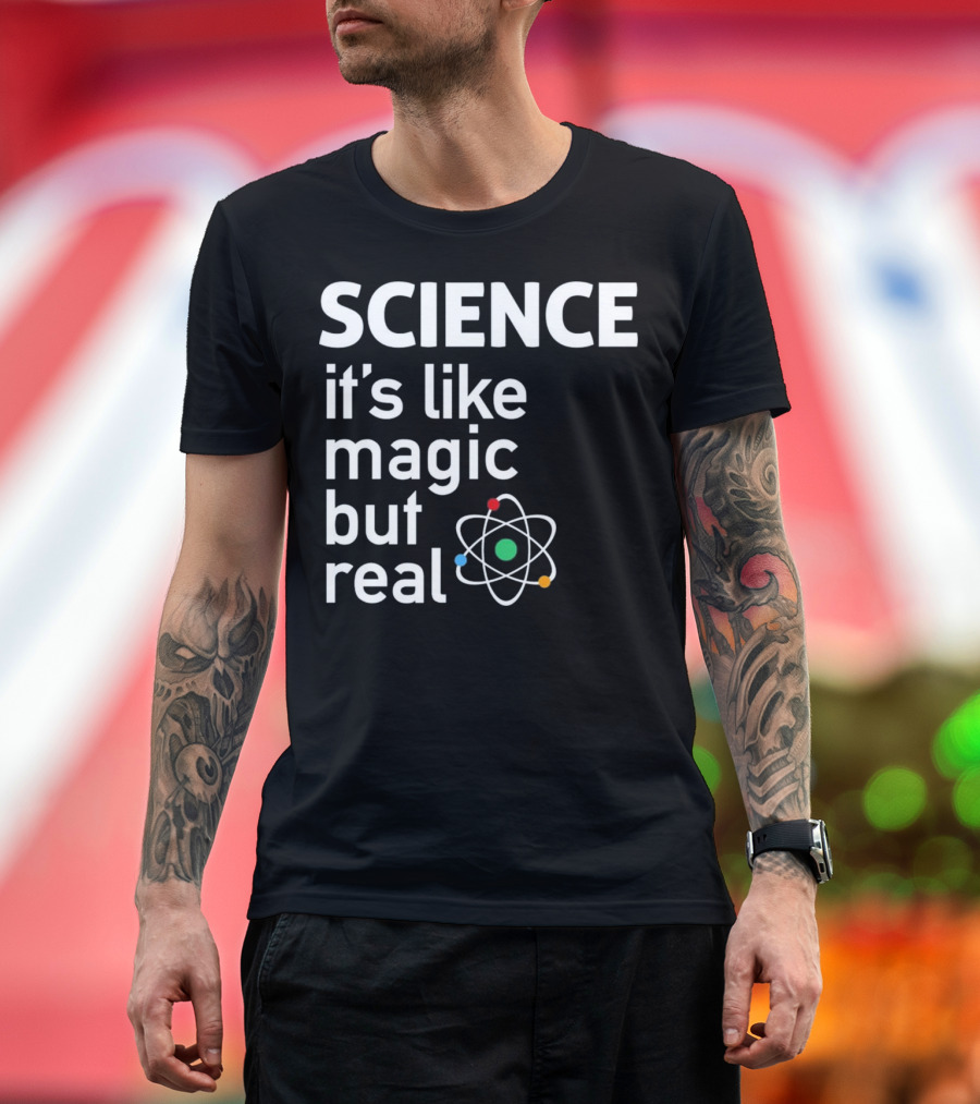 SCIENCE It's Like Magic But Real Atom Model T-Shirt