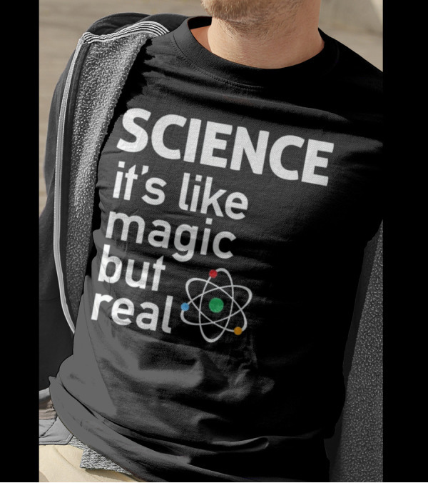 SCIENCE It's Like Magic But Real Atom Model T-Shirt