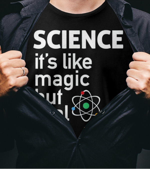SCIENCE It's Like Magic But Real Atom Model T-Shirt