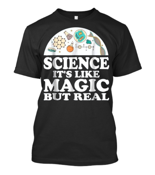 Science It's Like Magic But Real DNA Molecule Chemistry Flask Bacteria Hexagons T-Shirt