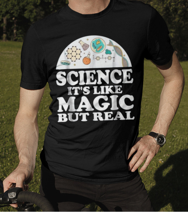 Science It's Like Magic But Real DNA Molecule Chemistry Flask Bacteria Hexagons T-Shirt