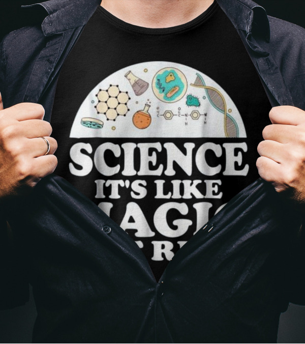 Science It's Like Magic But Real DNA Molecule Chemistry Flask Bacteria Hexagons T-Shirt