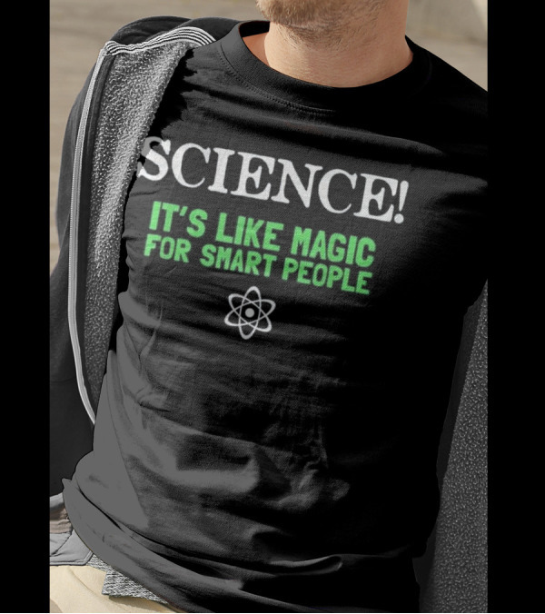 SCIENCE It's Like Magic For Smart People Atom T-Shirt