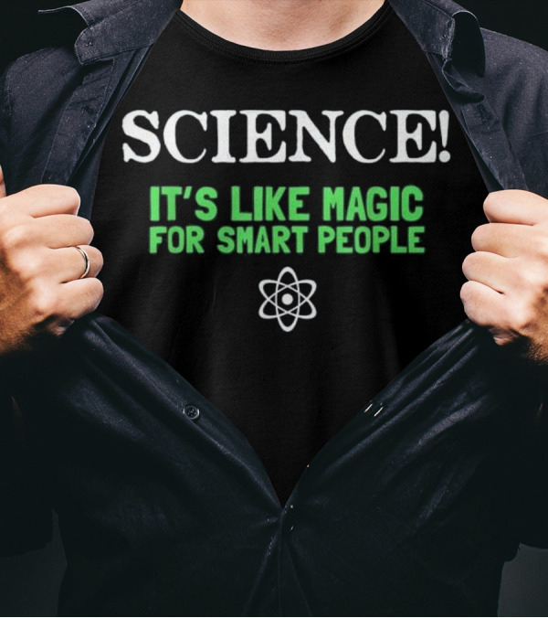 SCIENCE It's Like Magic For Smart People Atom T-Shirt