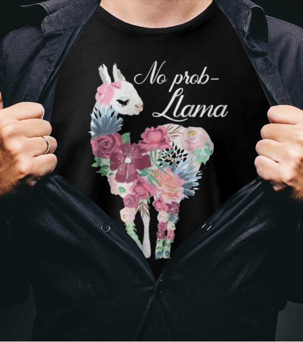 No Prob Llama - Funny Llama Lover Floral T-Shirt