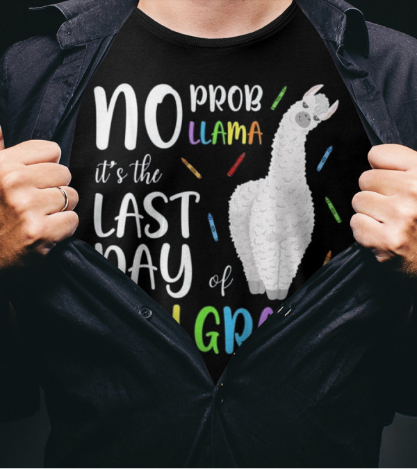 No Prob Llama It's The Last Day Of 6th Grade T-Shirt