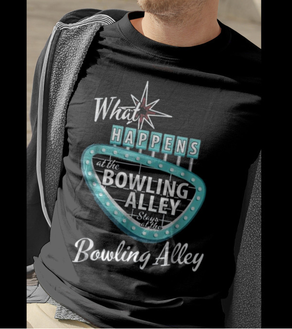 What Happens At The Bowling Alley Stays At The Bowling Alley Retro Style Sign T-Shirt