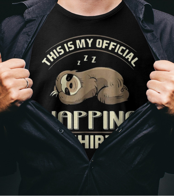 THIS IS MY OFFICIAL NAPPING SHIRT ZZZ SLOTH T-Shirt