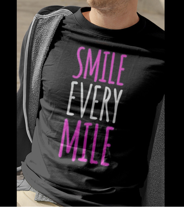 Smile Every Mile Funny Running Tanks Run T-Shirt