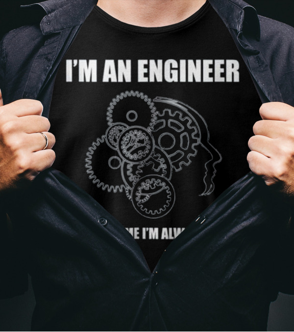 I'm An Engineer Just Assume I'm Always Right Gears And Face Outline T-Shirt