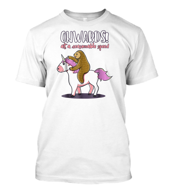 ONWARDS Funny Sloth And Unicorn At A Reasonable Speed T-Shirt