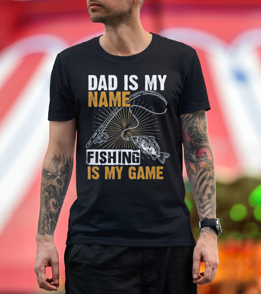 Dad Is My Name Fishing Is My Game Rod and Fish T-Shirt