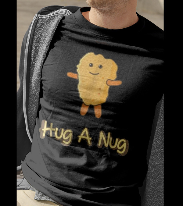 Hug A Nug Funny Chicken Nugget T-Shirt
