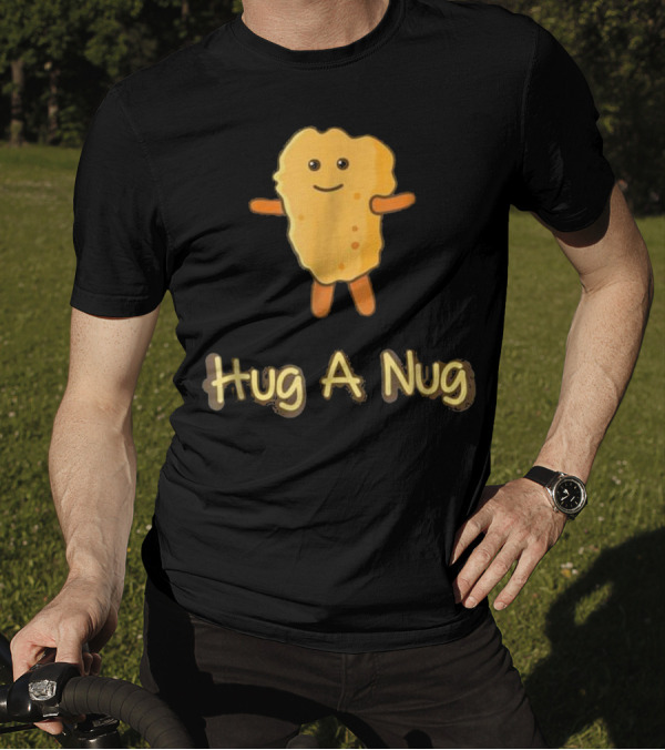 Hug A Nug Funny Chicken Nugget T-Shirt