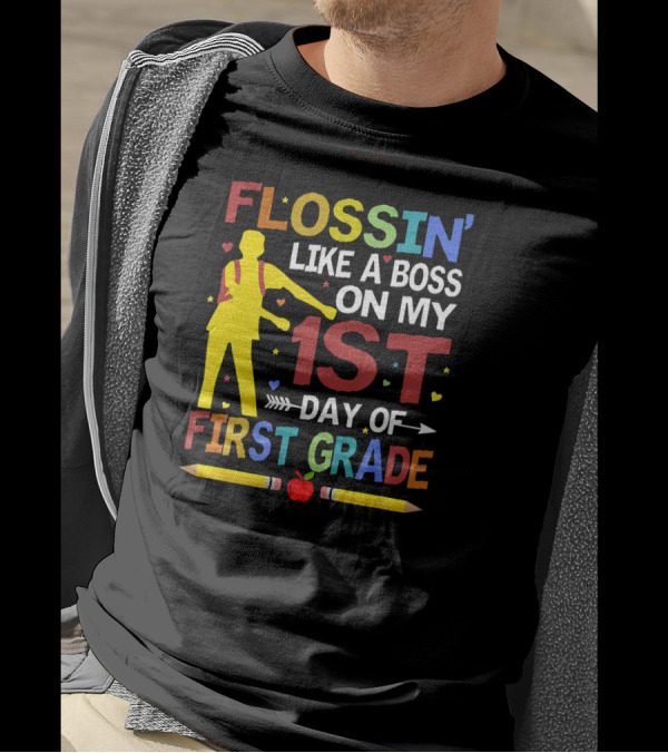 Flossin' Like A Boss On My 1st Day Of First Grade Back To School T-Shirt
