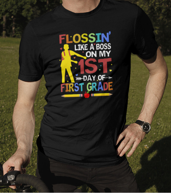 Flossin' Like A Boss On My 1st Day Of First Grade Back To School T-Shirt