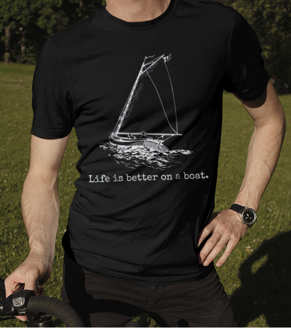Life Is Better On A Boat Sailboat Sketch Co T-Shirt