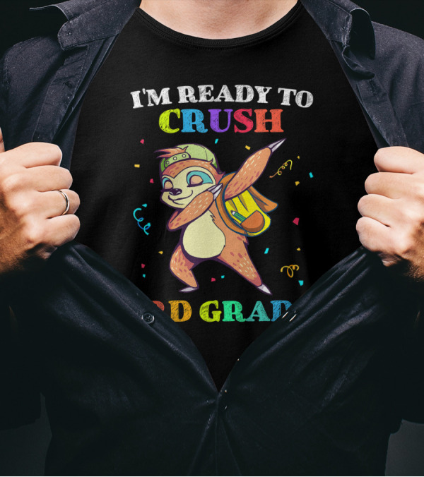 I'm Ready To Crush 3rd Grade Dabbing Sloth Backpack Confetti T-Shirt
