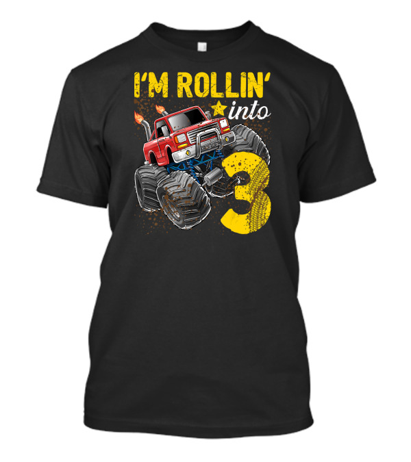 I'm Rollin' Into 3 Monster Truck Birthday Bash T-Shirt