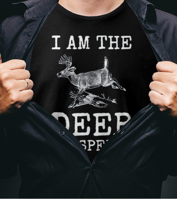 I Am The Deer Whisperer Fun White Shirt Text And Image T-Shirt