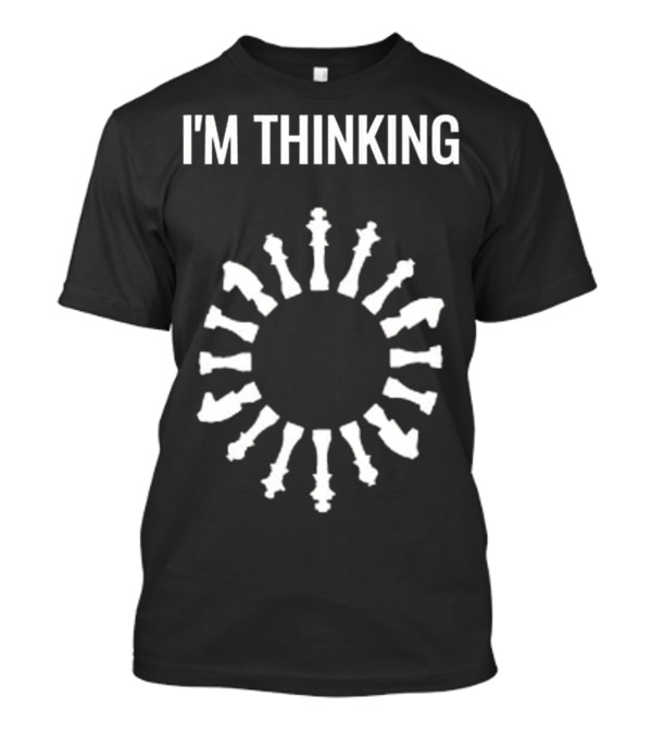 I'm Thinking Chess Pieces Circle T-Shirt