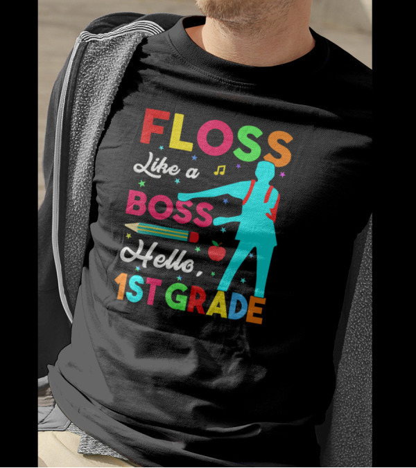 Floss Like A Boss Hello 1st Grade Pencil Apple Music Note Backpack T-Shirt