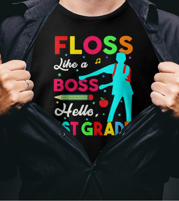 Floss Like A Boss Hello 1st Grade Pencil Apple Music Note Backpack T-Shirt