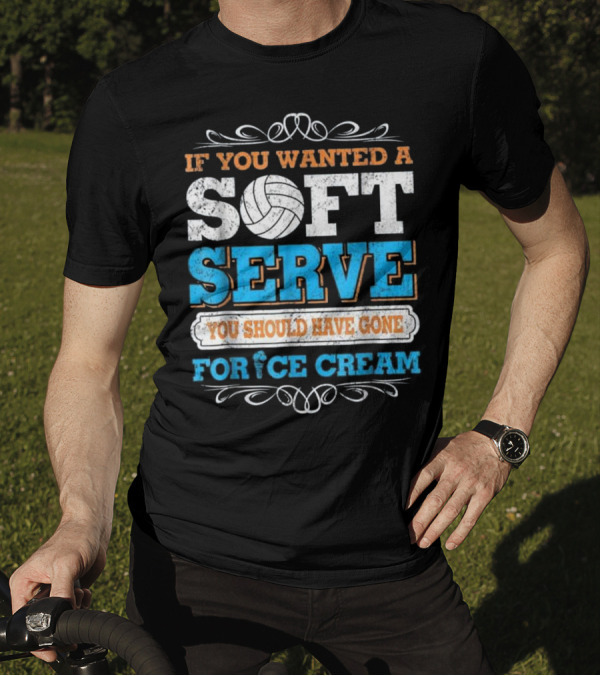 If You Wanted A Soft Serve Volleyball Ice Cream Joke Girls T-Shirt