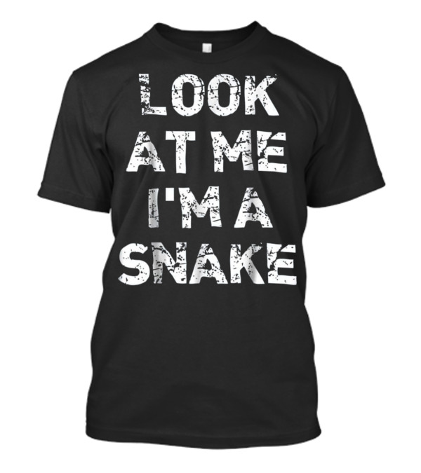 Look At Me I'm A Snake T-Shirt