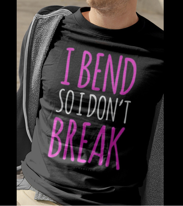 I Bend So I Don't Break Pink Bold Text Lumowell T-Shirt