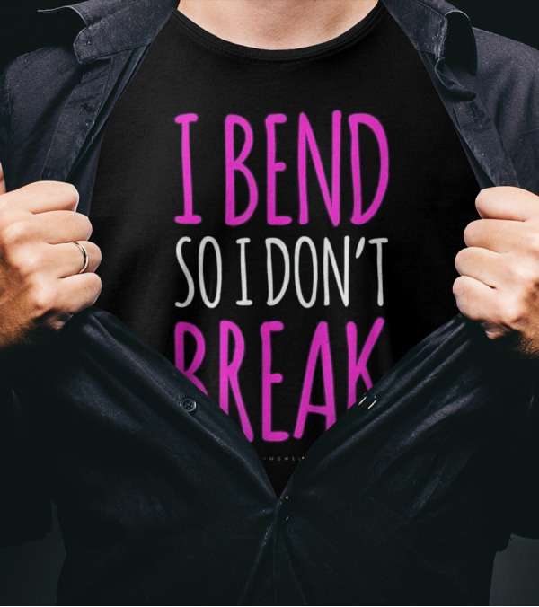 I Bend So I Don't Break Pink Bold Text Lumowell T-Shirt