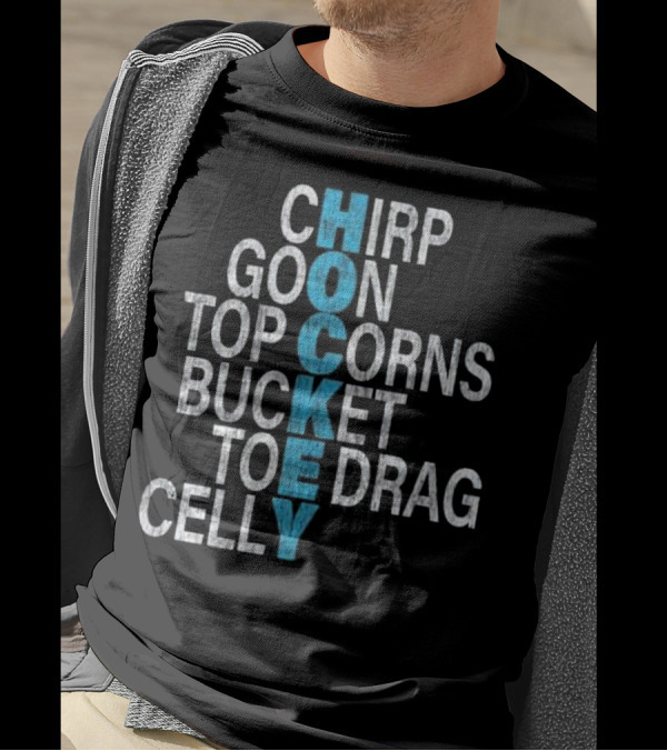 Chirp Goon Top Corns Bucket Toe Drag Celly HOCKEY T-Shirt